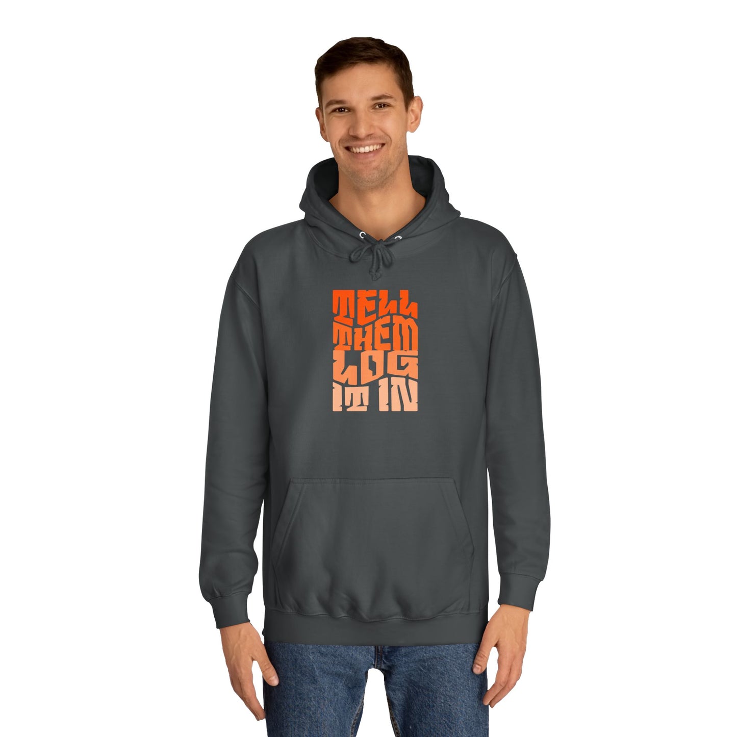 Unisex Hoodie with 'Tell Them log it In' Design, Apparel, Casual Wear, Trendy Hoodie, Perfect for [everyday]