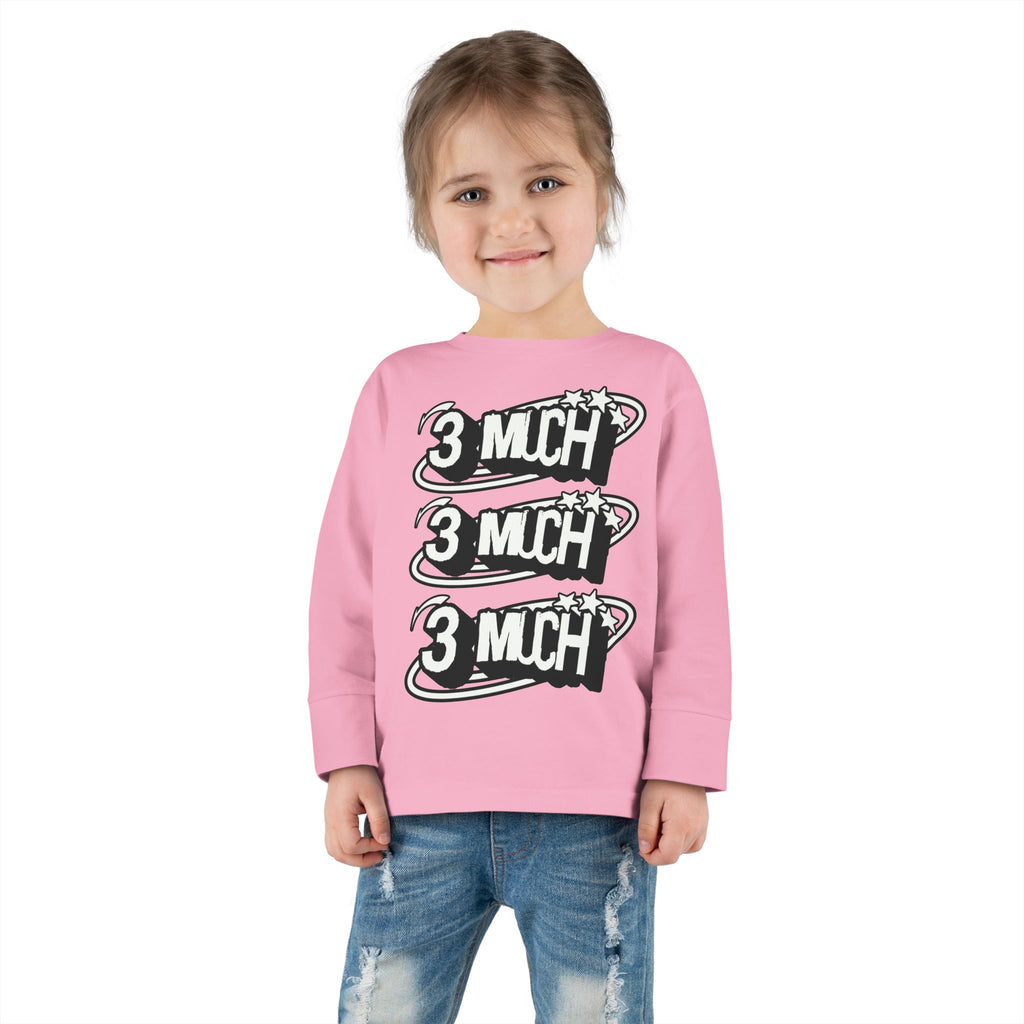 Toddler Long Sleeve Tee — '3 Much' Stack Graphic Kids Shirt