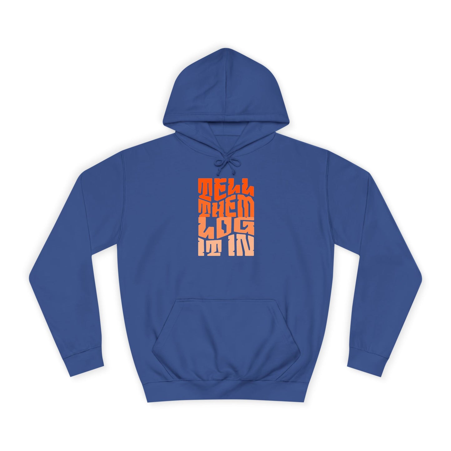 Unisex Hoodie with 'Tell Them log it In' Design, Apparel, Casual Wear, Trendy Hoodie, Perfect for [everyday]