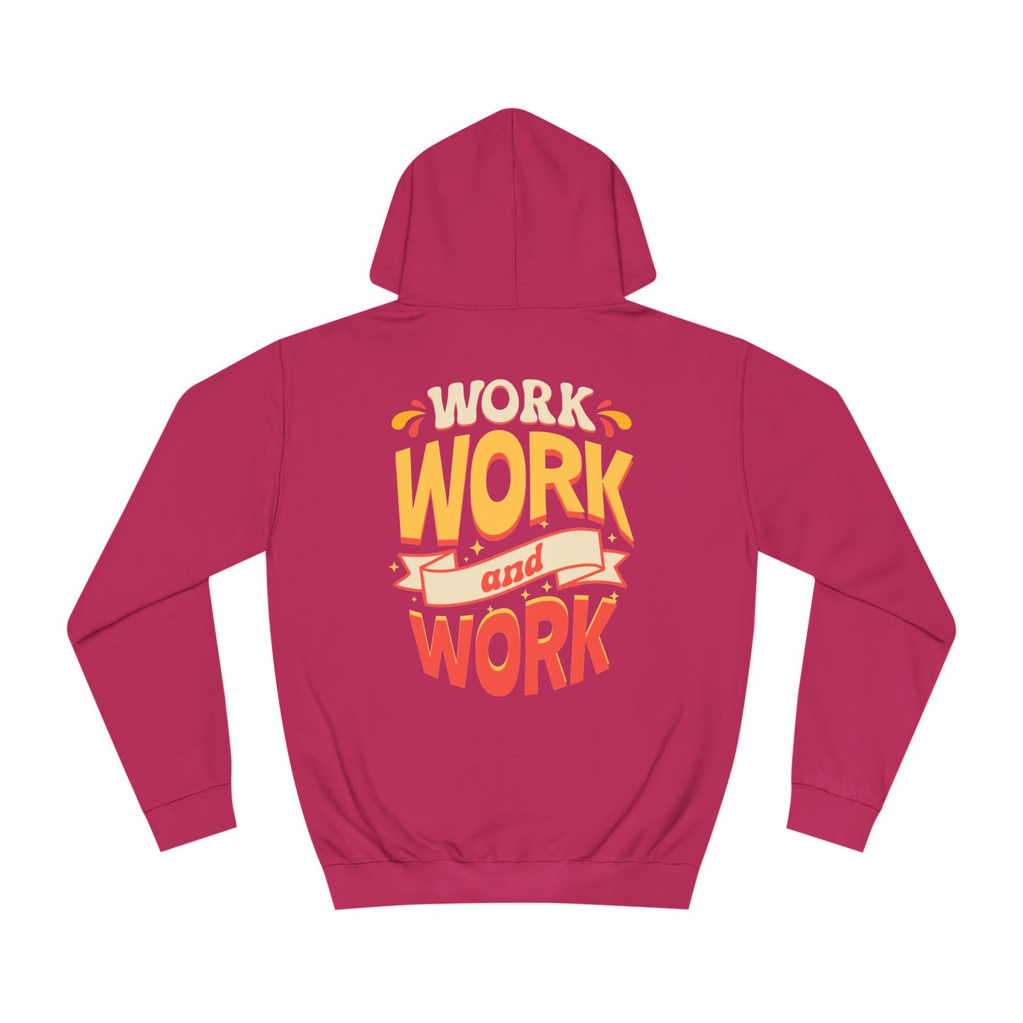 Unisex Hoodie - 'WORK' Design