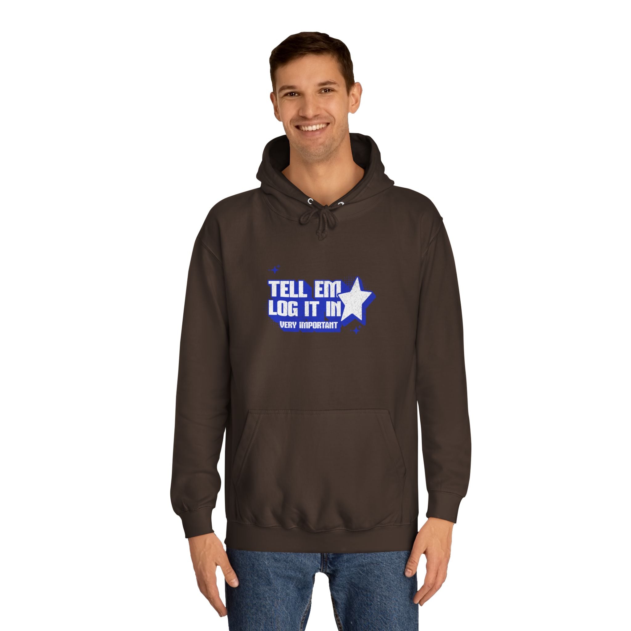 Casual 'TELL EM LOG IT IN' Hoodie, Cozy Sweatshirt, Everyday Wear, Trendy Apparel, Gift for Anyone, Motivational Fashion