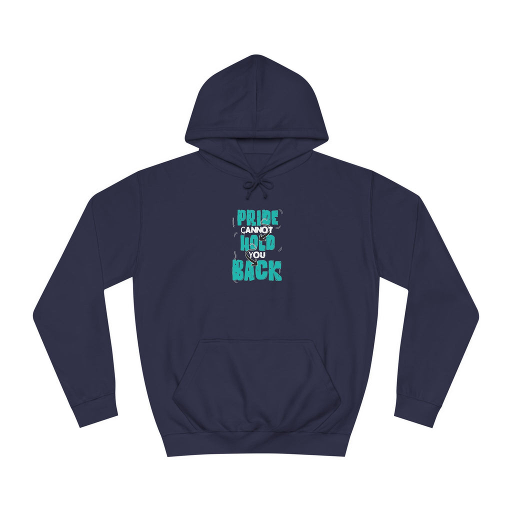 'Pride Cannot Hold You Back - Hoodie