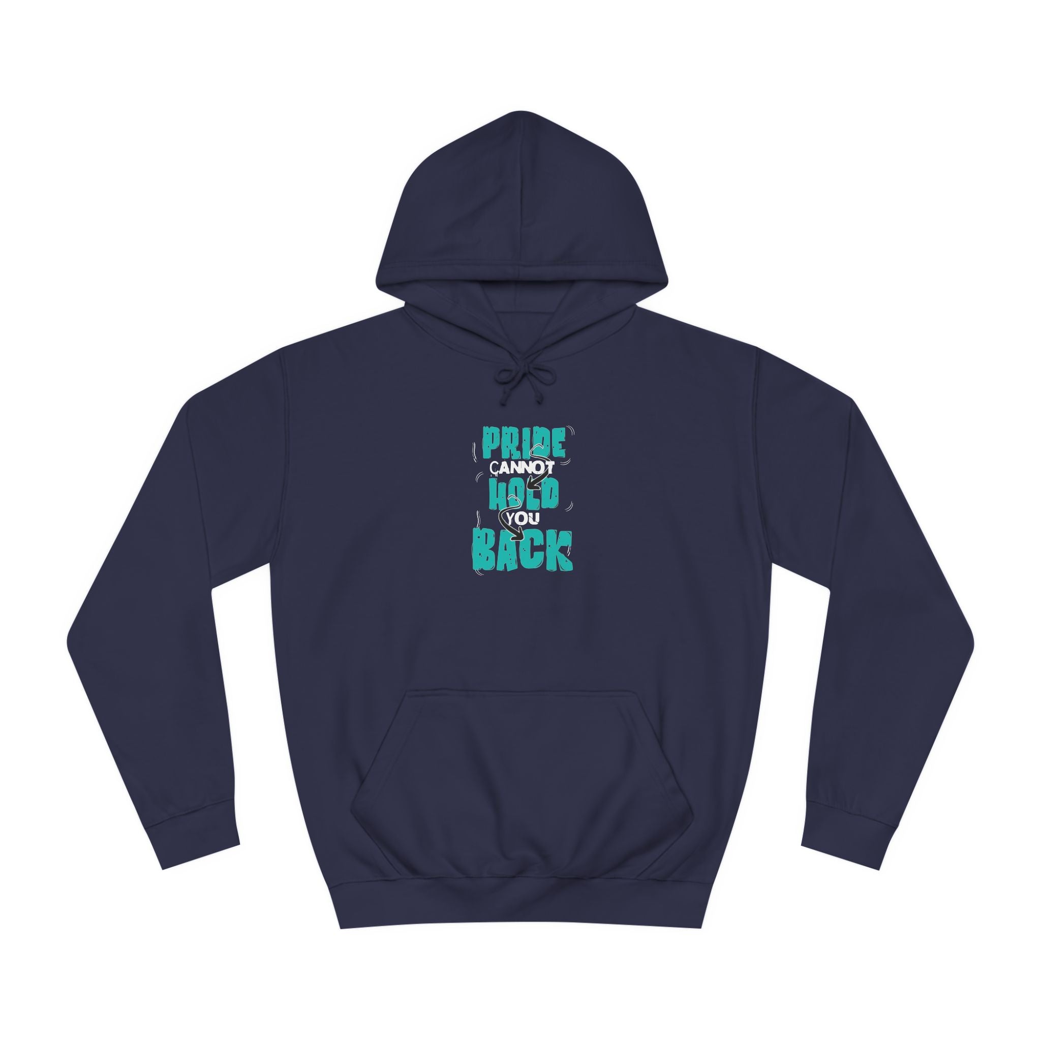 'Pride Cannot Hold You Back - Hoodie