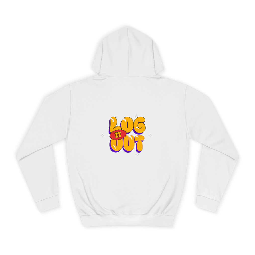 Casual Hoodie with 'Log It Out' Design, Unisex Sweatshirt for Any One, Cozy Gift for Grads, Perfect for Relaxing Days