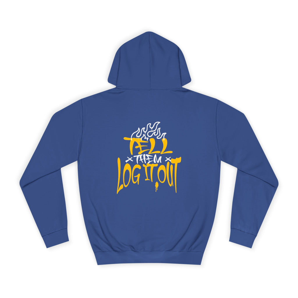 Cool Unisex Hoodie with 'Tell Them to Log It Out' Design - Trendy Sweatshirt, Graduation Gift, Casual Wear, Cozy Layer