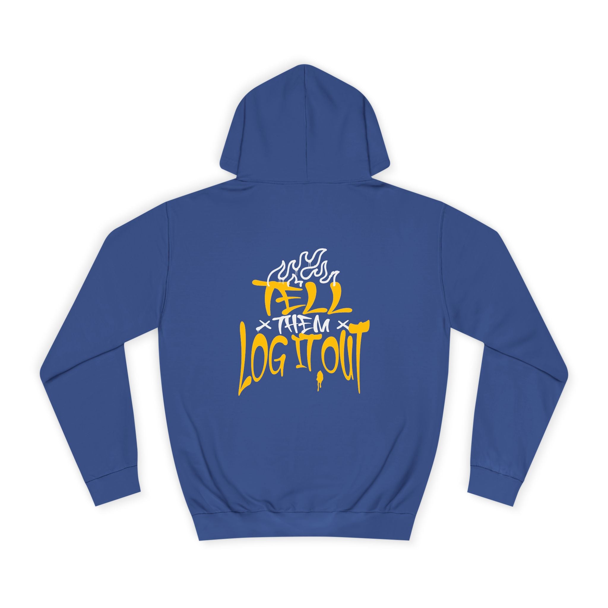 Cool Unisex Hoodie with 'Tell Them to Log It Out' Design - Trendy Sweatshirt, Graduation Gift, Casual Wear, Cozy Layer