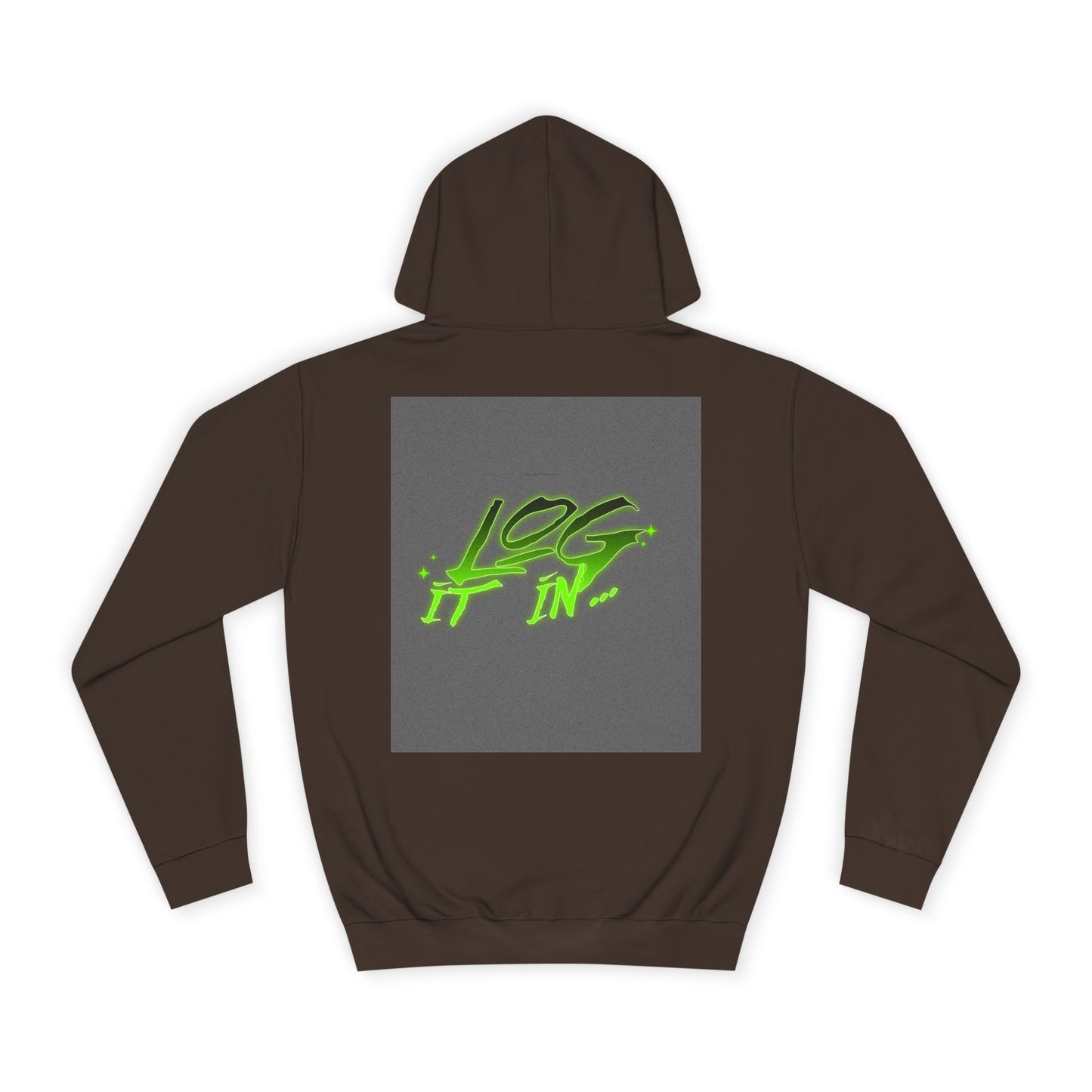 Unisex Log it in Hoodie - Fun and Trendy Sweatshirt | Perfect for Life, Graduation, Gift for Him/Her