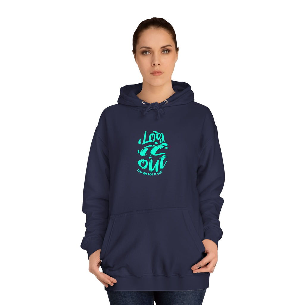 'TELL EM LOG IT OUT' Hoodie, Unisex Sweatshirt, Cozy Casual Wear, Trendy Apparel, Gift for Everyday Comfort
