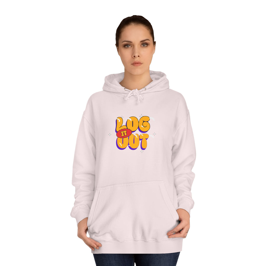 Casual Hoodie with 'Log It Out' Design, Unisex Sweatshirt for Any One, Cozy Gift for Grads, Perfect for Relaxing Days