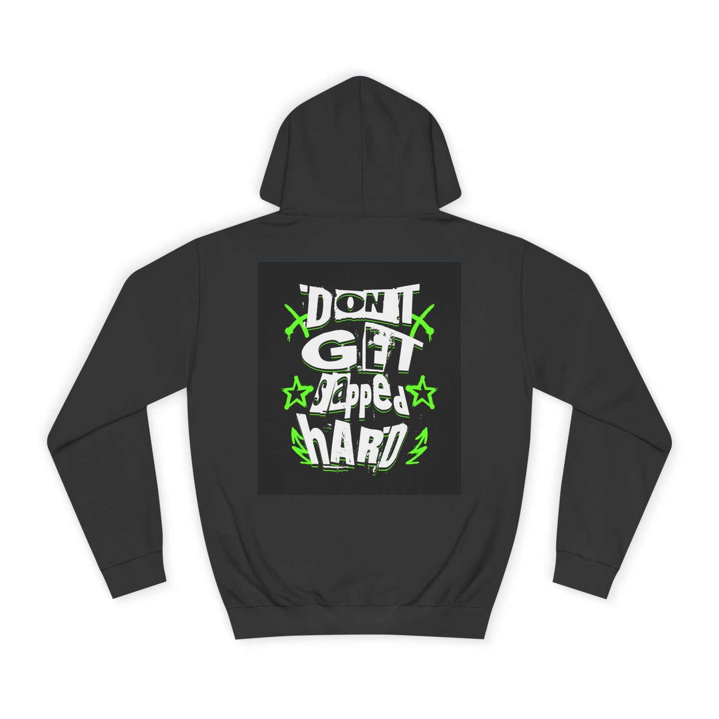 Unisex Hoodie with 'Don't Get slapped Hard' Graphic - Casual Wear,Sweatshirt, Fun Gift, Hipster Style, Everyday Hoodie