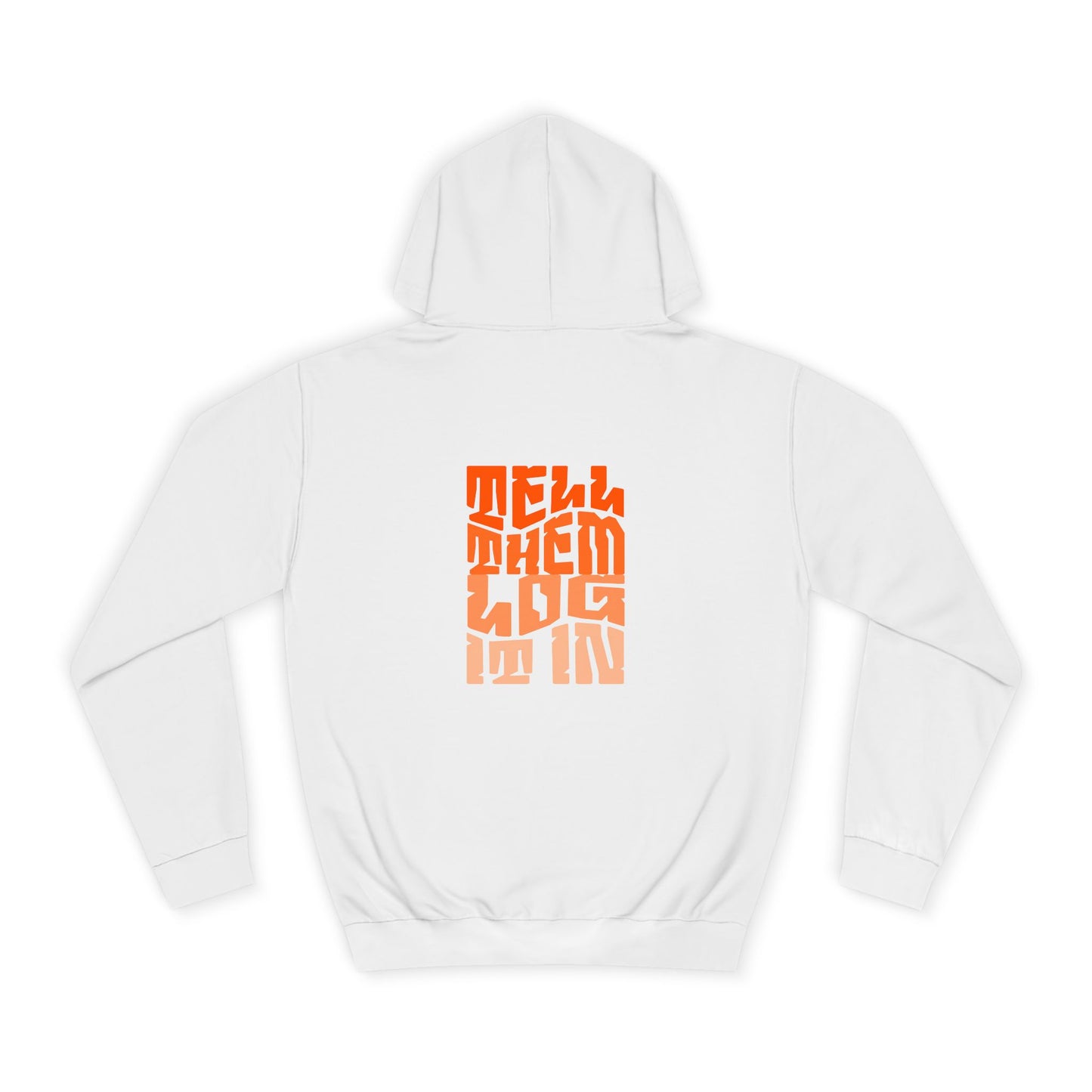 Unisex Hoodie with 'Tell Them log it In' Design, Apparel, Casual Wear, Trendy Hoodie, Perfect for [everyday]