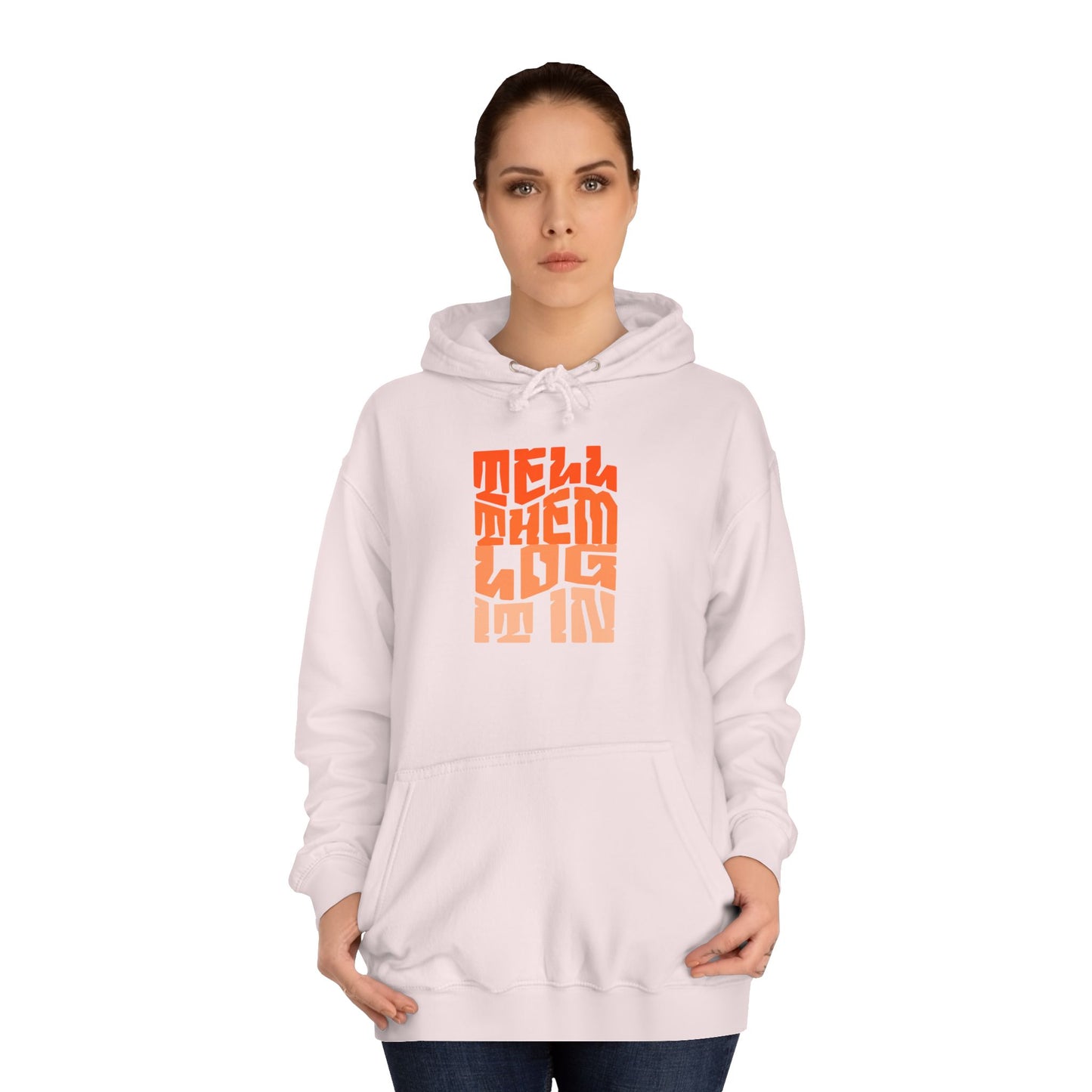 Unisex Hoodie with 'Tell Them log it In' Design, Apparel, Casual Wear, Trendy Hoodie, Perfect for [everyday]
