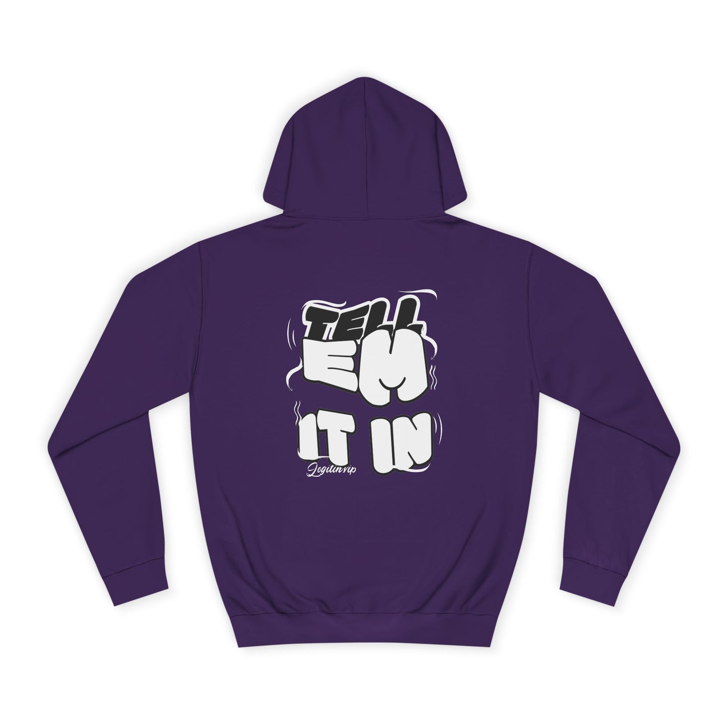 Unisex Tell em log it in Hoodie with Fun Message, Perfect for Casual Wear, Gift Idea, Streetwear Style