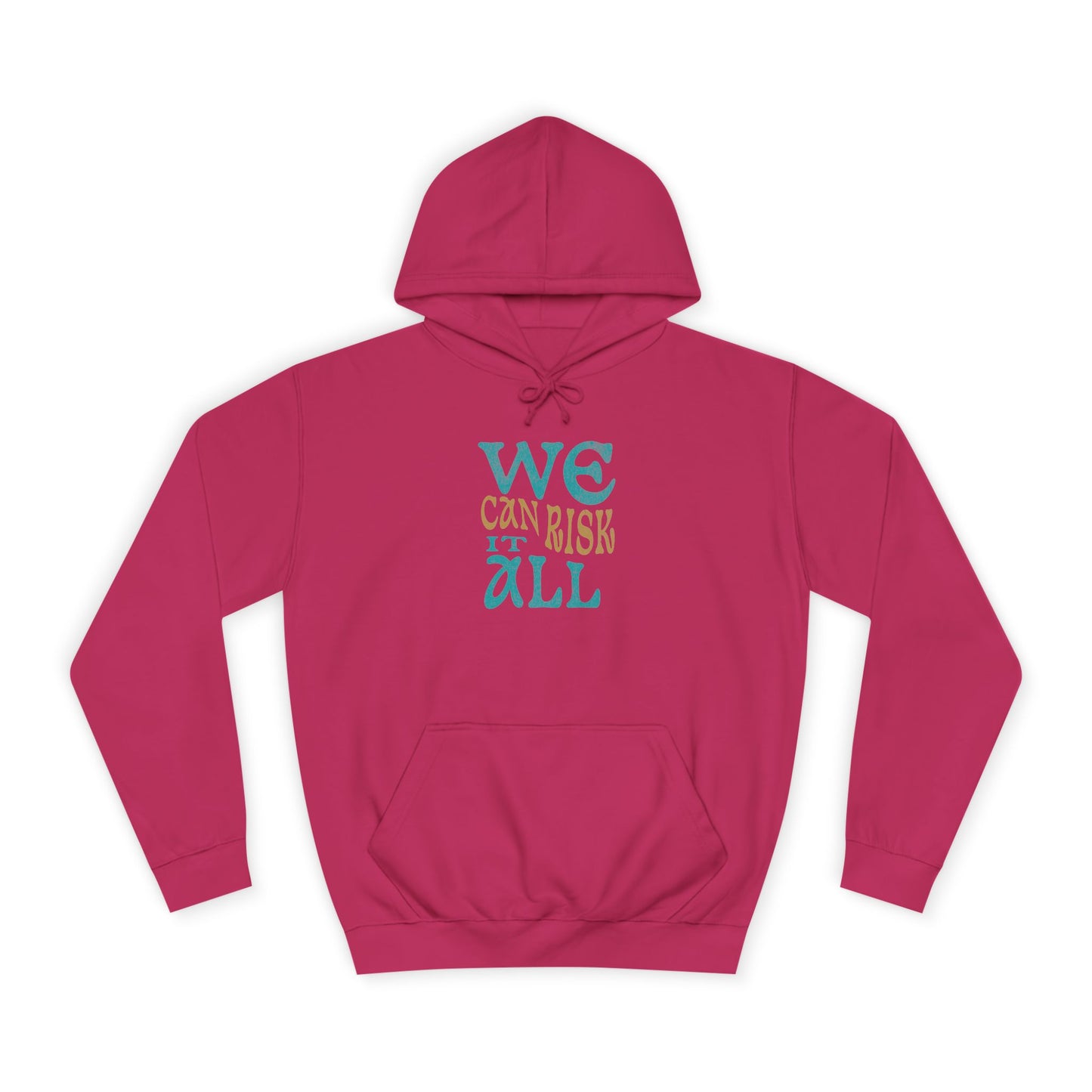 Motivational Unisex Hoodie - 'We Can Risk It All'