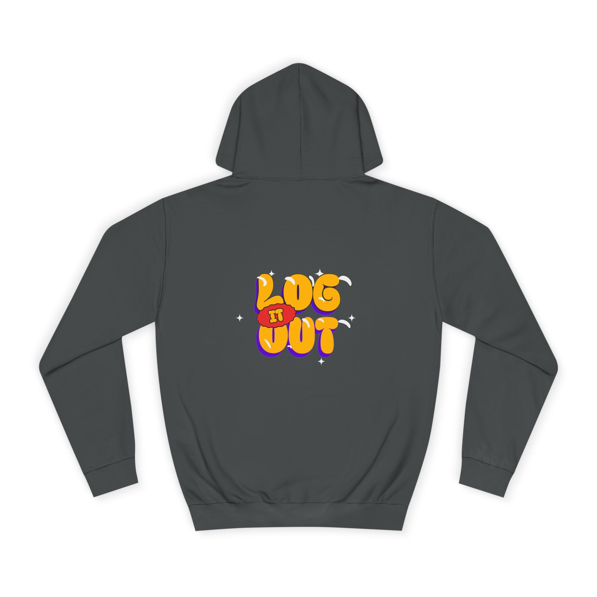 Casual Hoodie with 'Log It Out' Design, Unisex Sweatshirt for Any One, Cozy Gift for Grads, Perfect for Relaxing Days