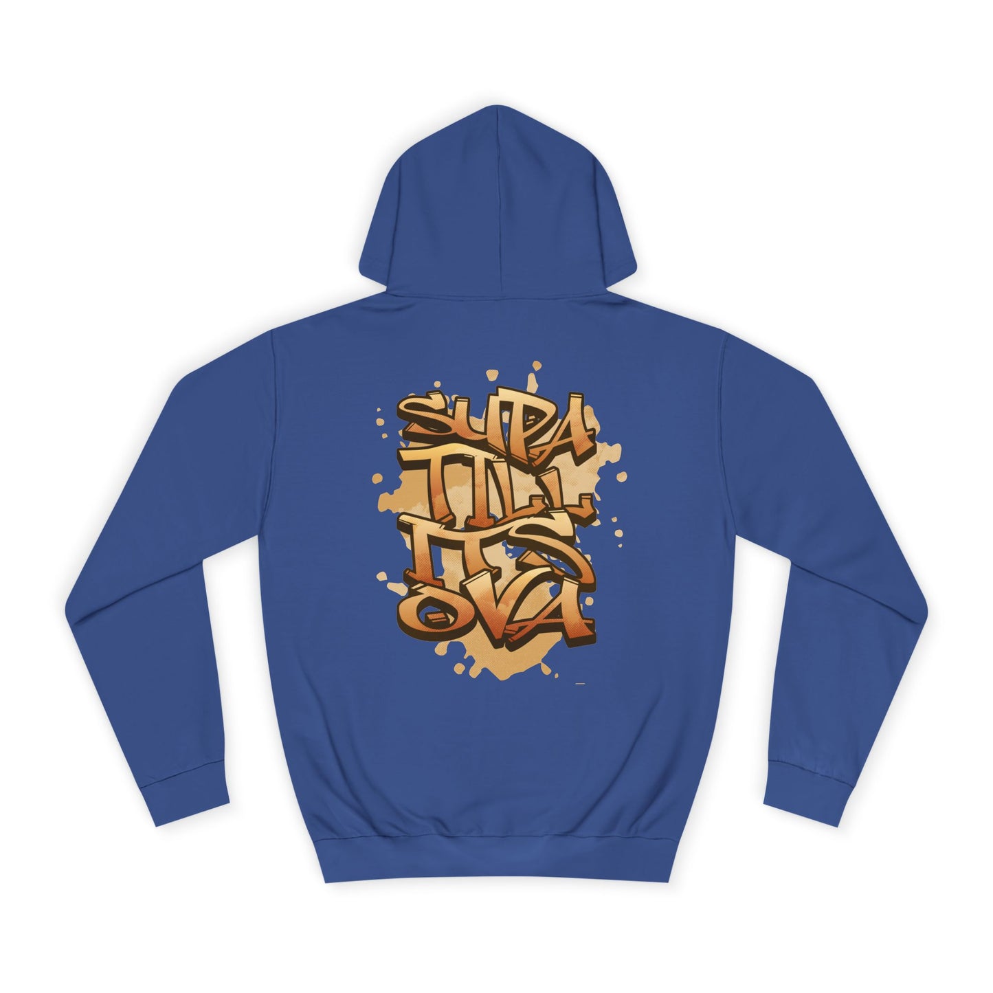 Urban Graffiti Unisex Supa till its Ova Hoodie, Streetwear Fashion, Trendy Gift, Casual Wear, Art-Inspired Apparel
