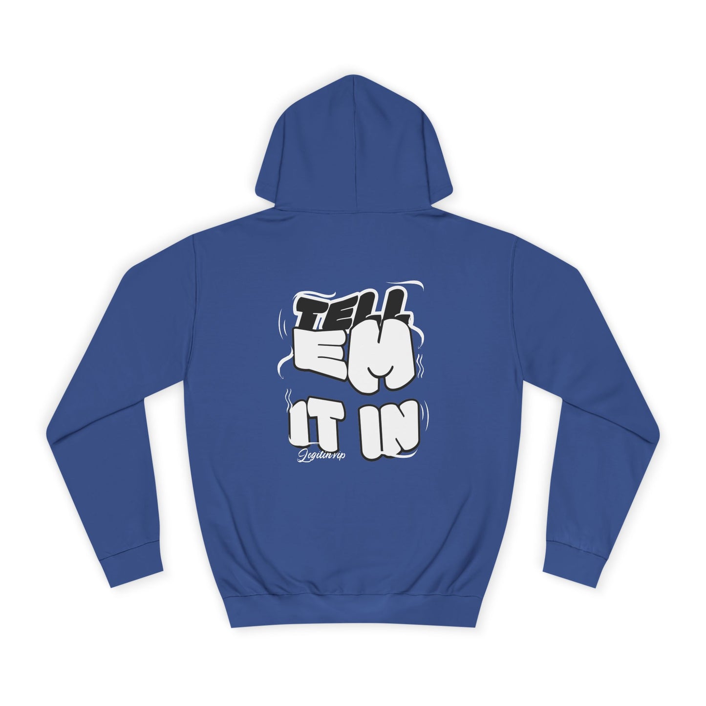 Unisex Tell em log it in Hoodie with Fun Message, Perfect for Casual Wear, Gift Idea, Streetwear Style