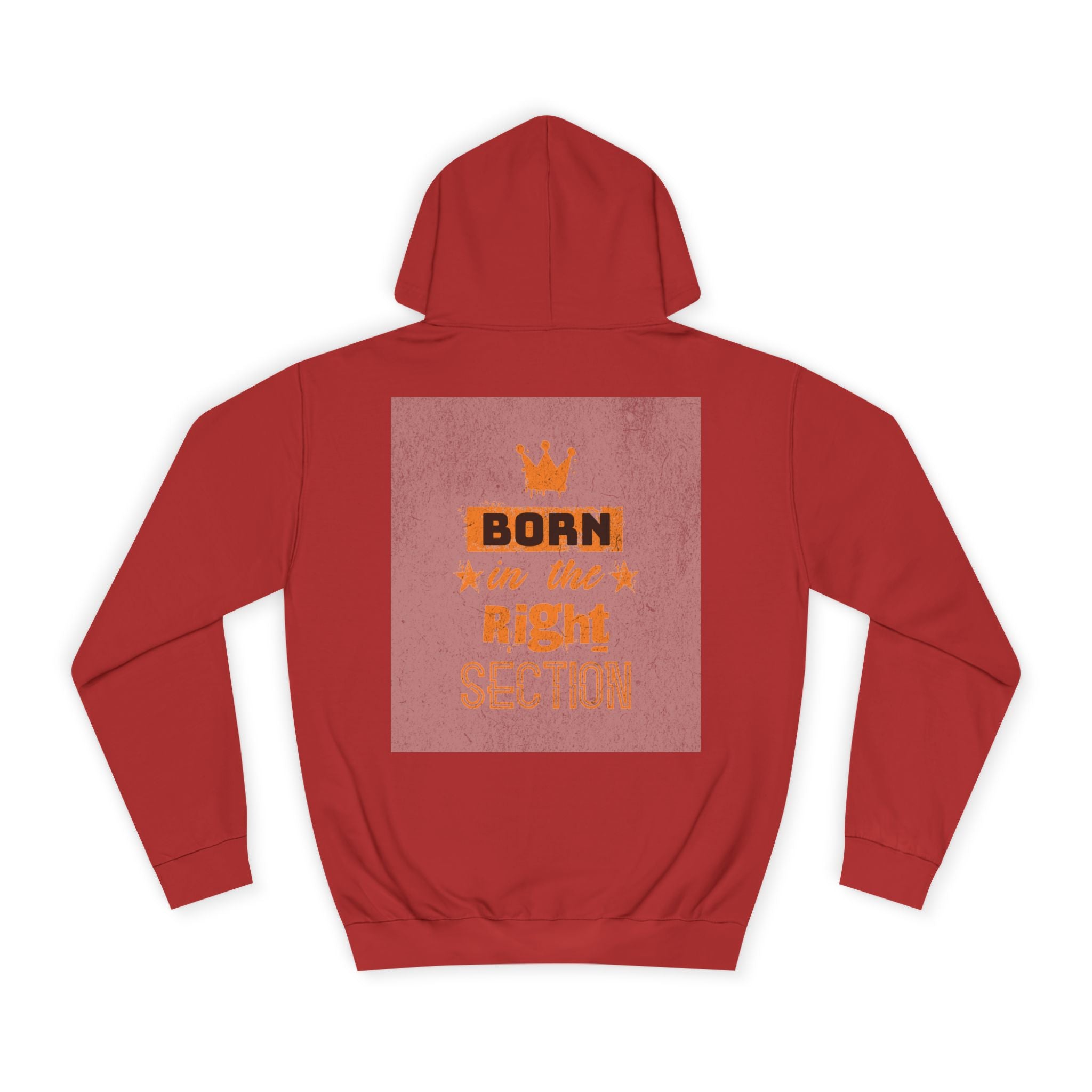 Born in the Right Section Hoodie | Unisex College Sweatshirt, Casual Wear, Gift for Any One,Apparel, Trendy Hoodie