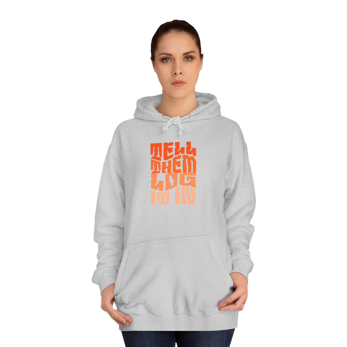 Unisex Hoodie with 'Tell Them log it In' Design, Apparel, Casual Wear, Trendy Hoodie, Perfect for [everyday]