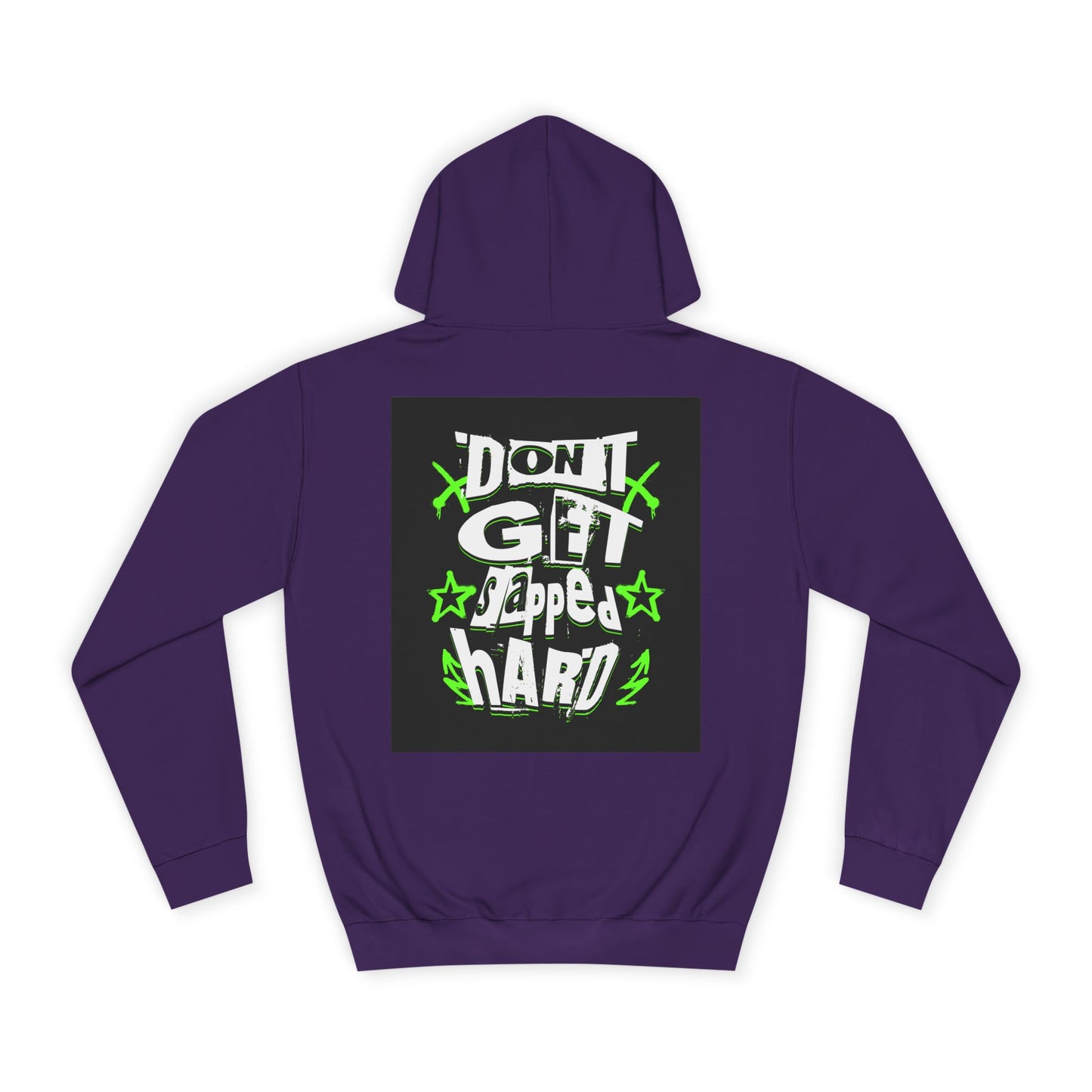 Unisex Hoodie with 'Don't Get slapped Hard' Graphic - Casual Wear,Sweatshirt, Fun Gift, Hipster Style, Everyday Hoodie