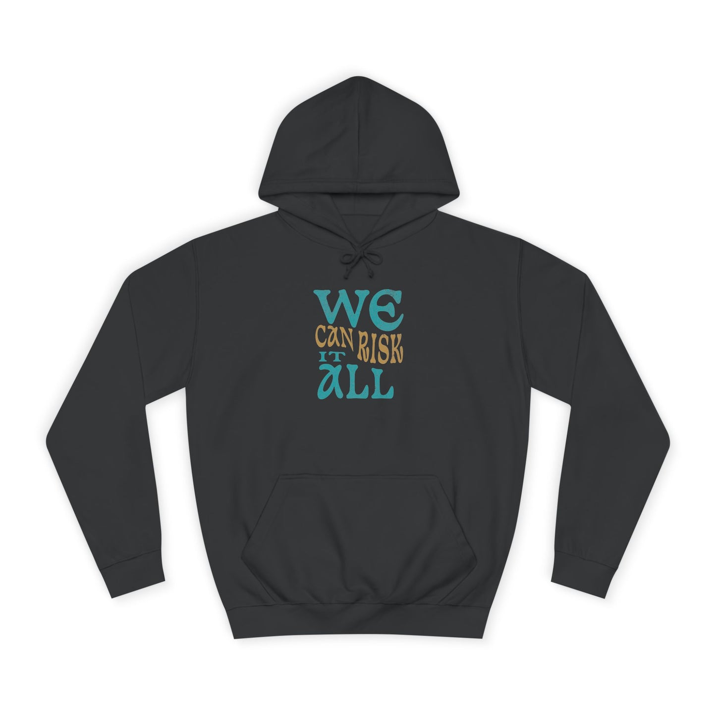 Motivational Unisex Hoodie - 'We Can Risk It All'
