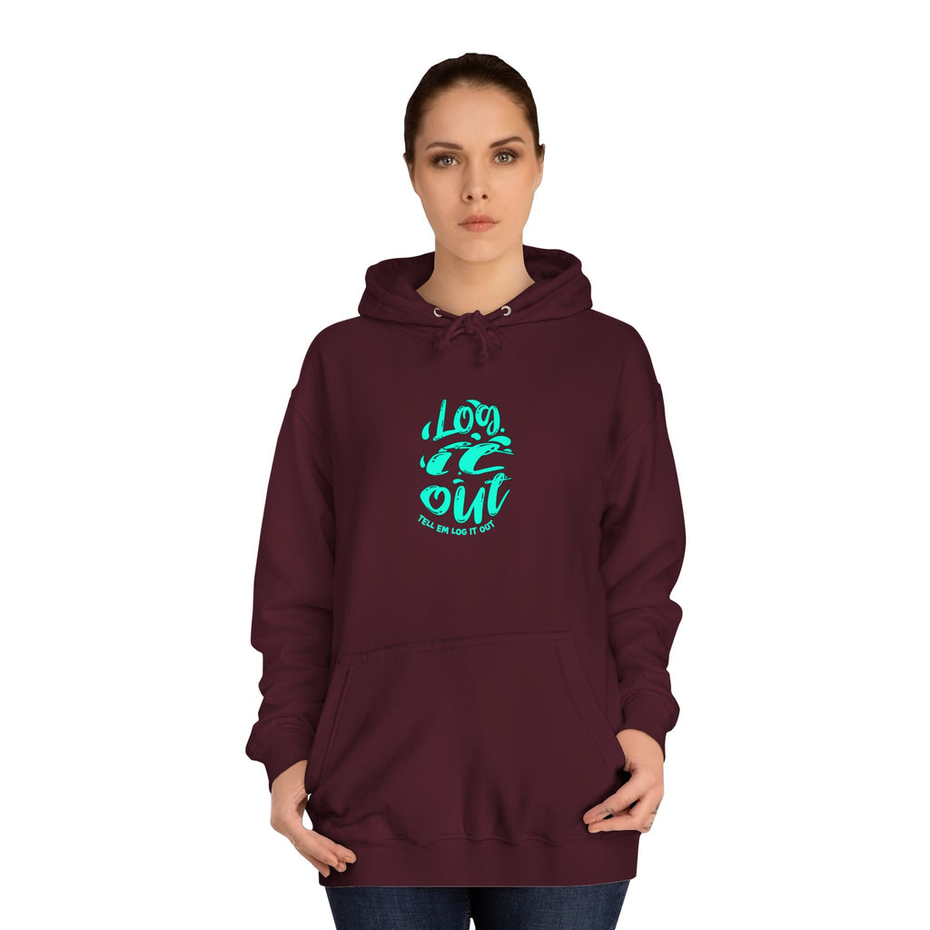 'TELL EM LOG IT OUT' Hoodie, Unisex Sweatshirt, Cozy Casual Wear, Trendy Apparel, Gift for Everyday Comfort