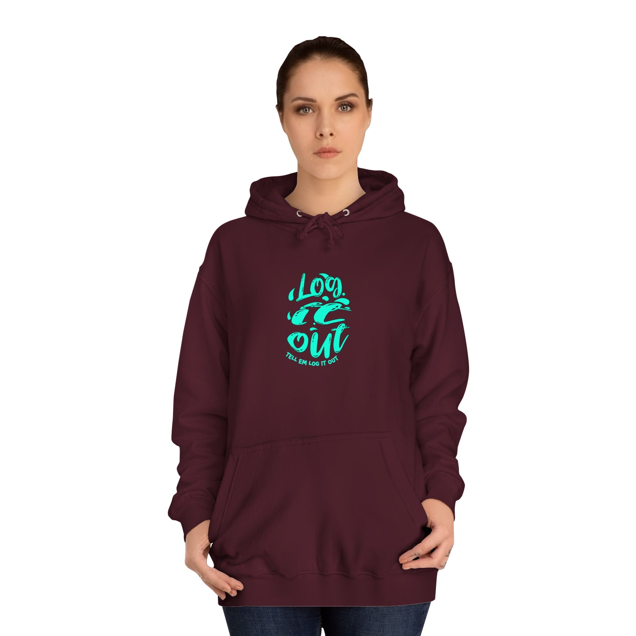 'TELL EM LOG IT OUT' Hoodie, Unisex Sweatshirt, Cozy Casual Wear, Trendy Apparel, Gift for Everyday Comfort