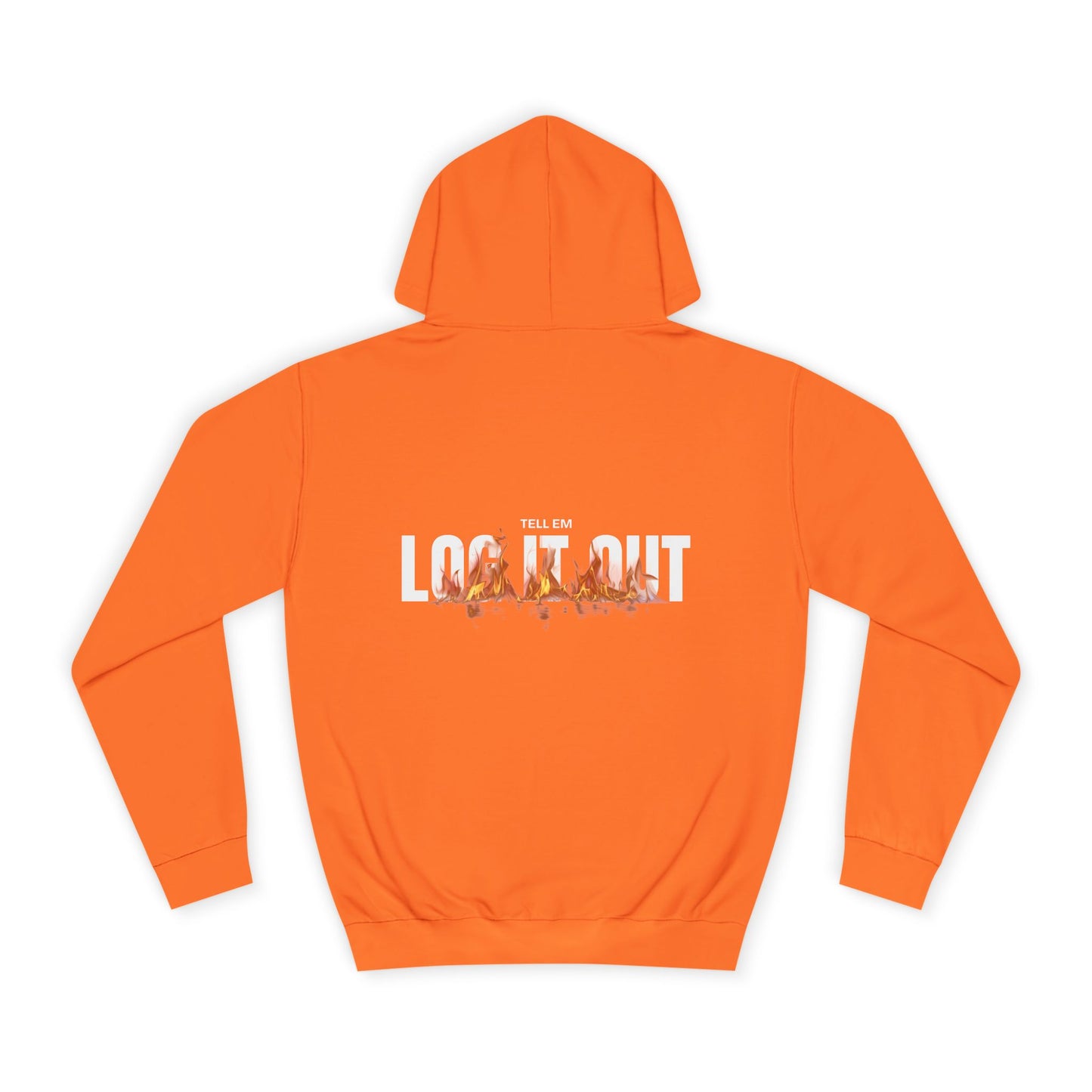 Tell em Log it out Hoodie with Gradient Flame Design, Unisex Trendy Sweatshirt, Fall Fashion,Gift, Spirit Wear, Casual Streetwear