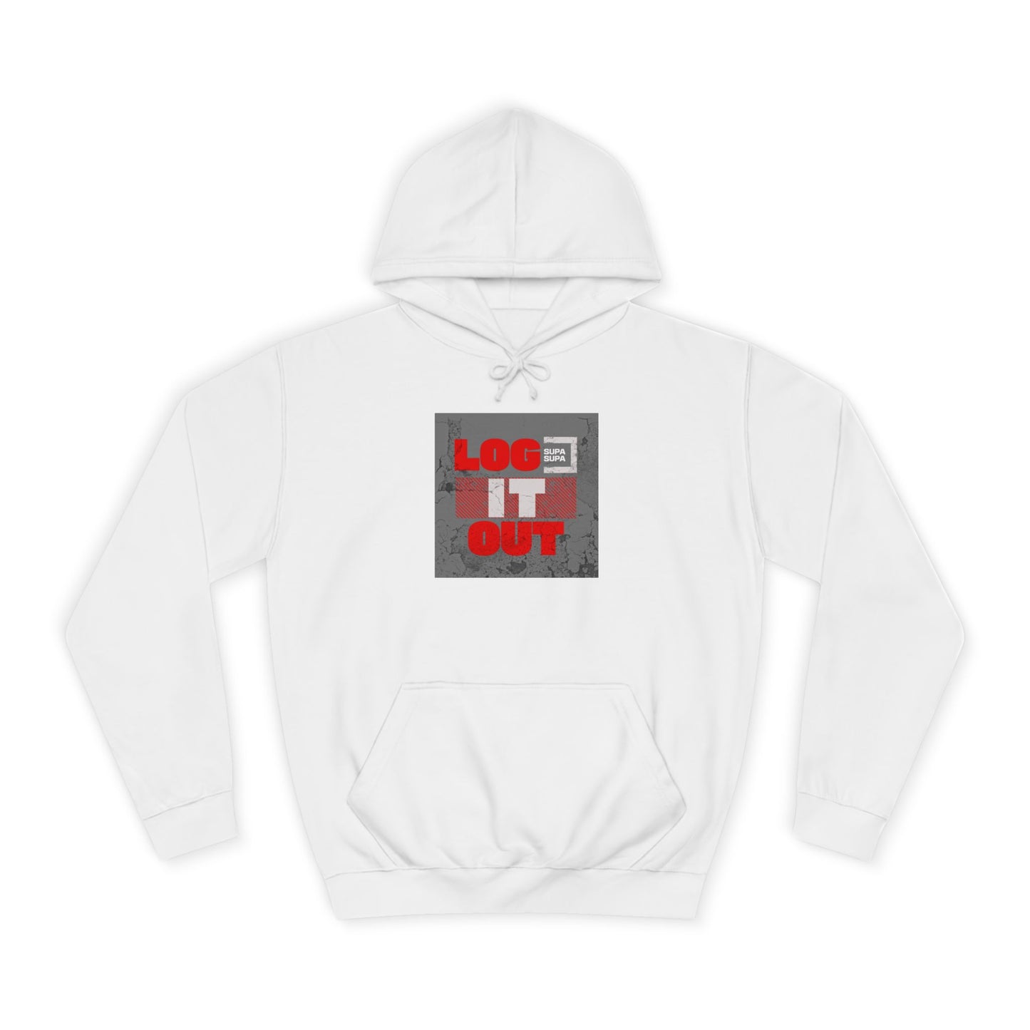 Unisex Log it out Hoodie - Casual Comfort, Perfect for Life, Motivational Wear, Gift, Everyday Style