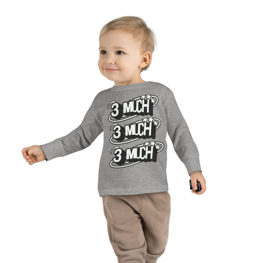 Toddler Long Sleeve Tee — '3 Much' Stack Graphic Kids Shirt