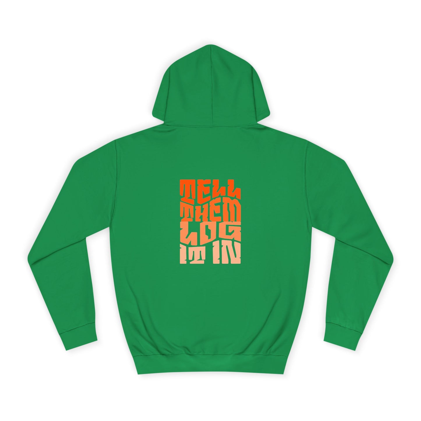 Unisex Hoodie with 'Tell Them log it In' Design, Apparel, Casual Wear, Trendy Hoodie, Perfect for [everyday]