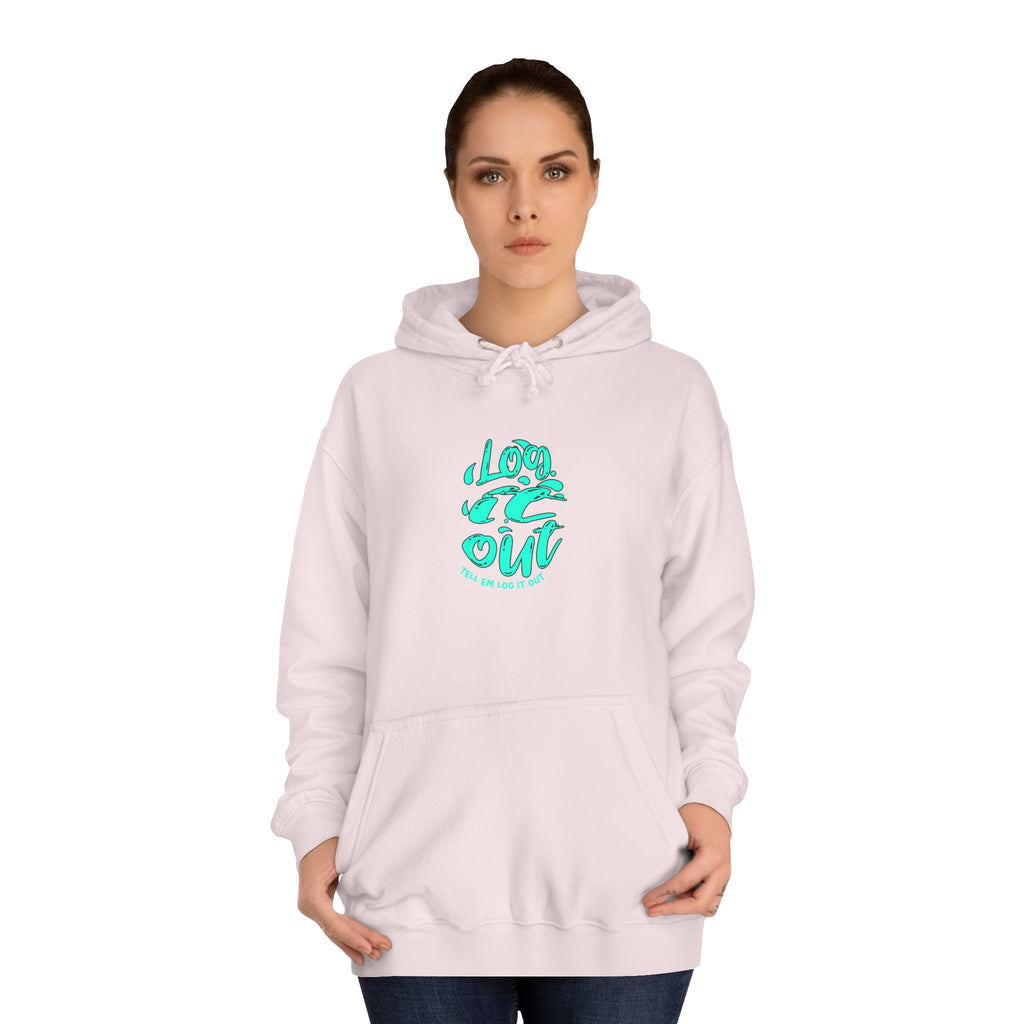 'TELL EM LOG IT OUT' Hoodie, Unisex Sweatshirt, Cozy Casual Wear, Trendy Apparel, Gift for Everyday Comfort