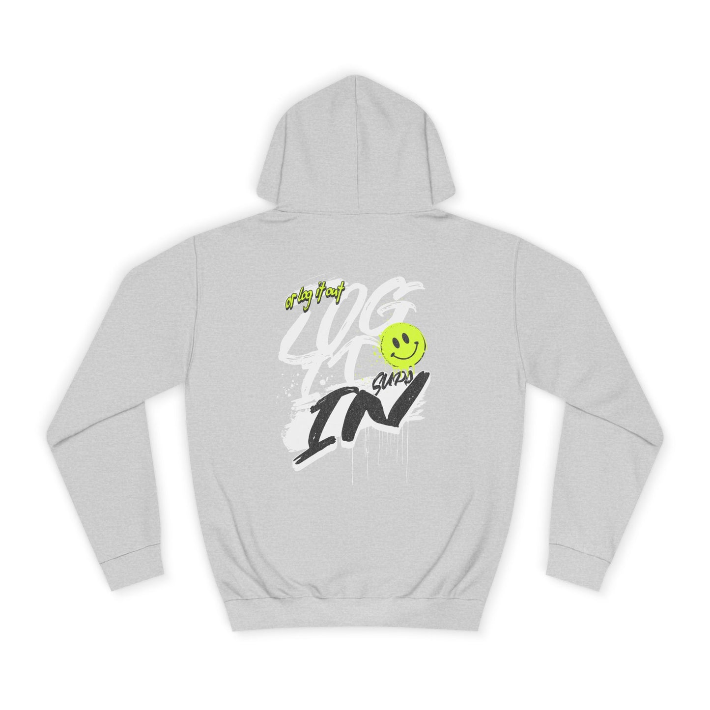 Trendy Unisex Log it in Hoodie - Comfortable & Stylish, Perfect For Life, Unique Gift, Casual Wear, Everyday Comfort