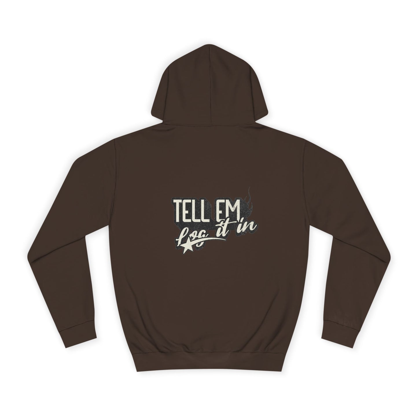 Unisex Hoodie - Tell 'Em log it in, trendy Apparel,Vip Style, Cozy Comfort, Gift for everybody