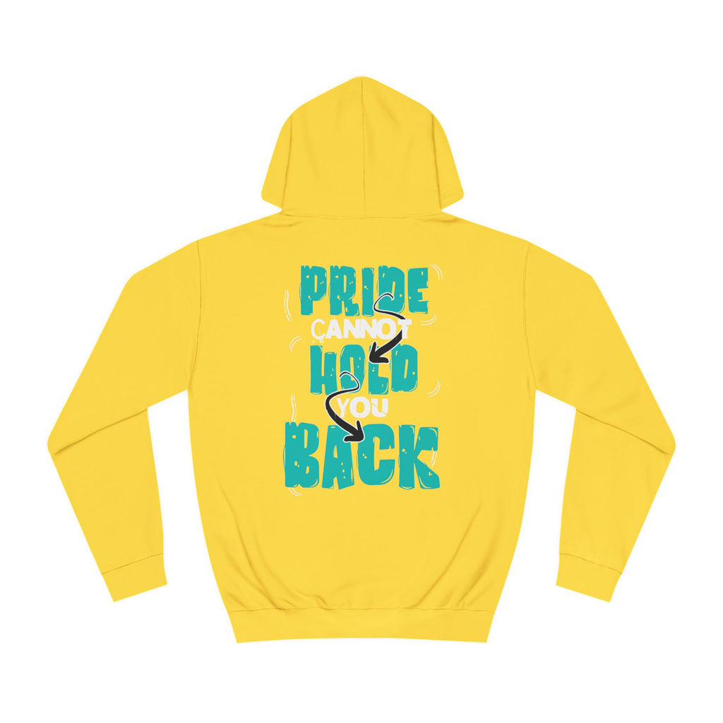 'Pride Cannot Hold You Back - Hoodie