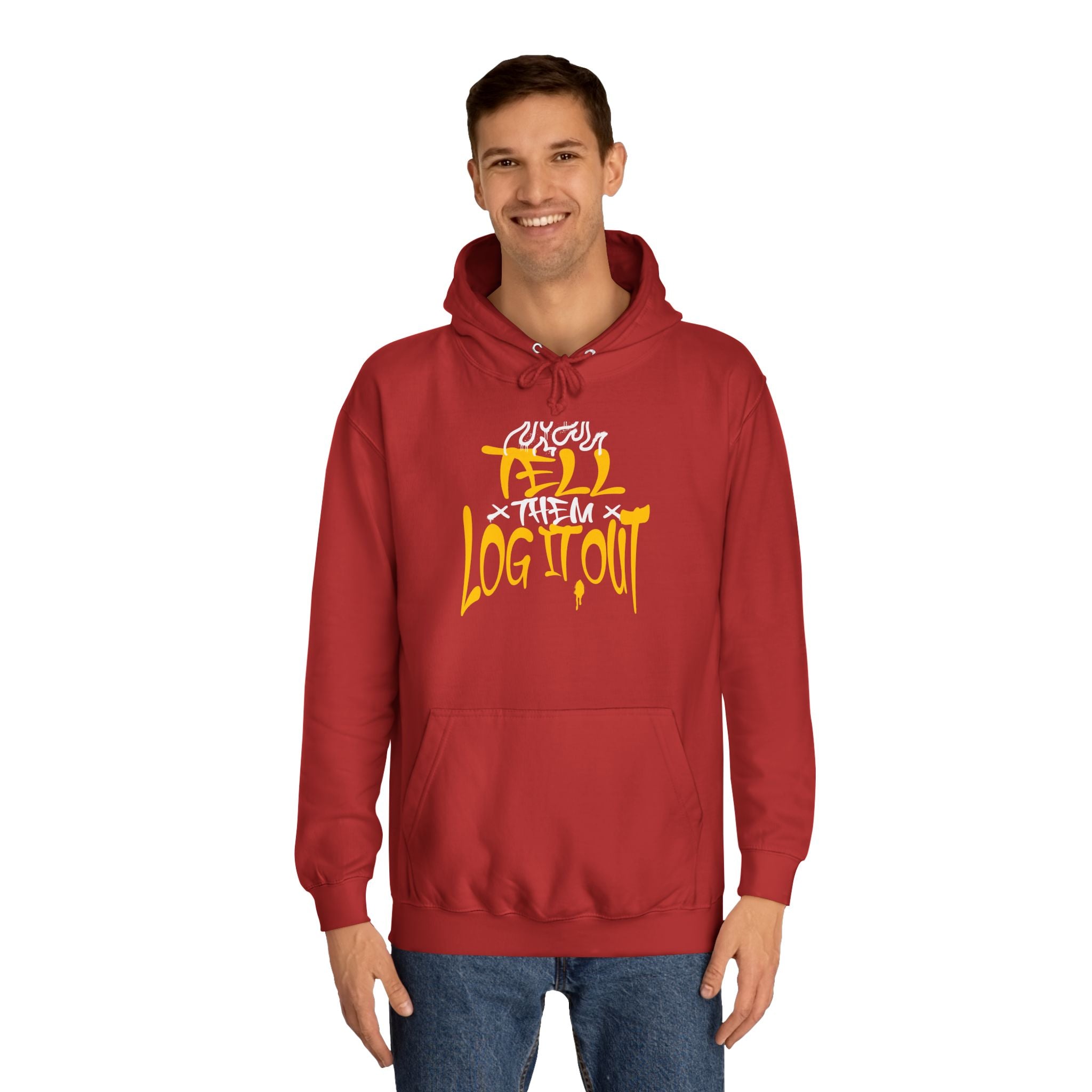 Cool Unisex Hoodie with 'Tell Them to Log It Out' Design - Trendy Sweatshirt, Graduation Gift, Casual Wear, Cozy Layer