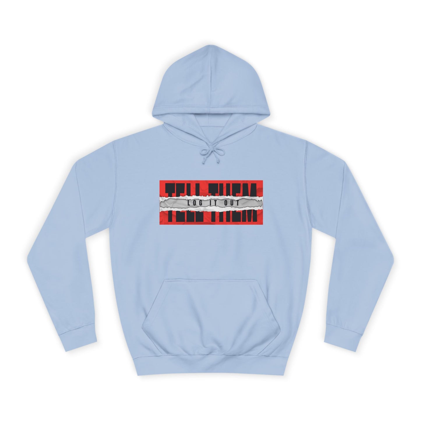 Unisex 'TELL THEM LOG IT OUT' Hoodie - Trendy Wear, Comfortable Street Style, Perfect for Everyday, Gifts, New Apparel