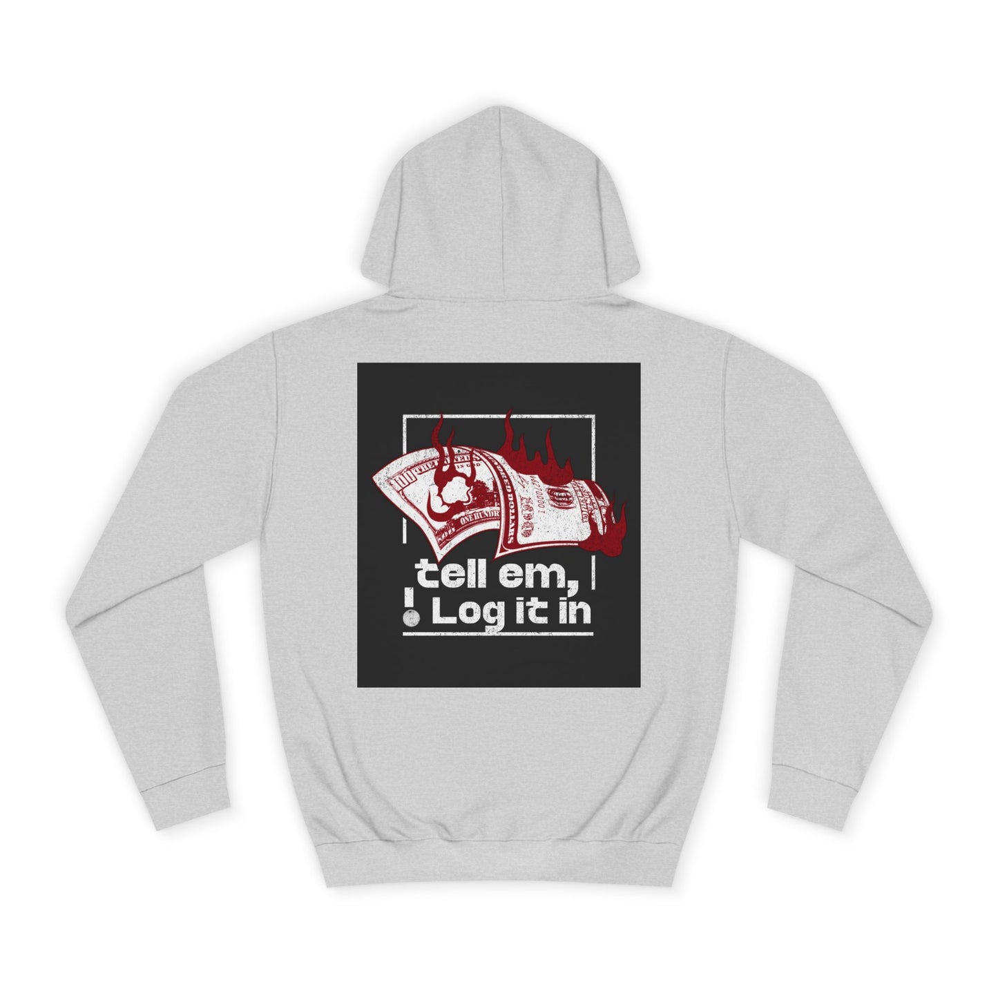 Unisex Hoodie - Tell Em I Log It In, Cozy Casual Wear, Everyday Life, Trendy Hoodie, Unique Gift