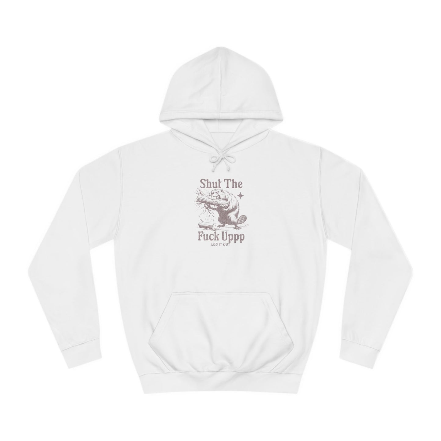 Unisex Shut Up Hoodie