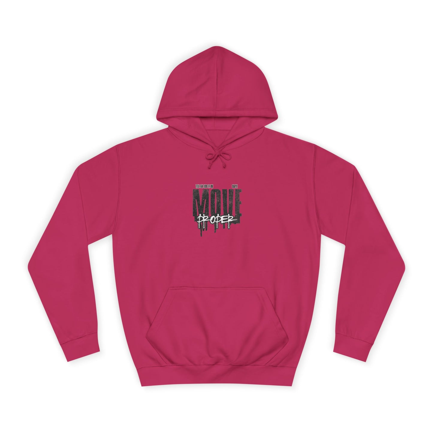 Urban Unisex Hoodie - Move Proper Drip Graphic, Cozy Streetwear, Perfect for Gift, Trendy Loungewear