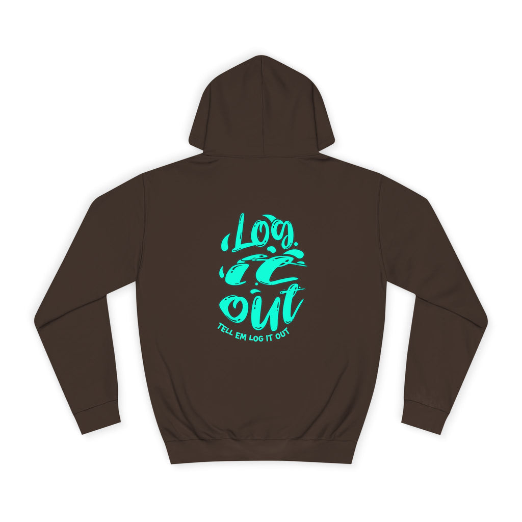 'TELL EM LOG IT OUT' Hoodie, Unisex Sweatshirt, Cozy Casual Wear, Trendy Apparel, Gift for Everyday Comfort