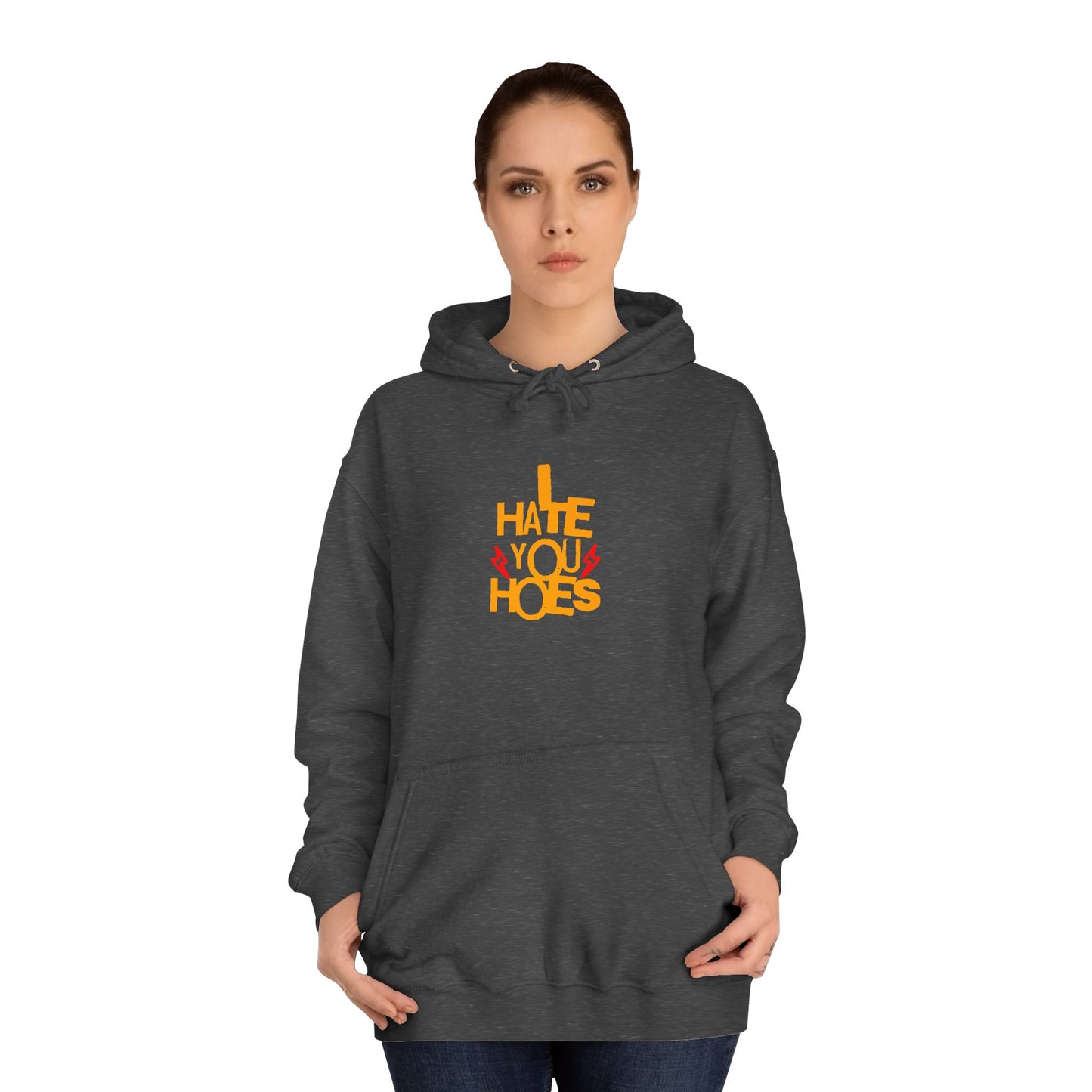 Unisex Hoodie - "I Hate You Hoes" Graphic Hoodie for Bold Style