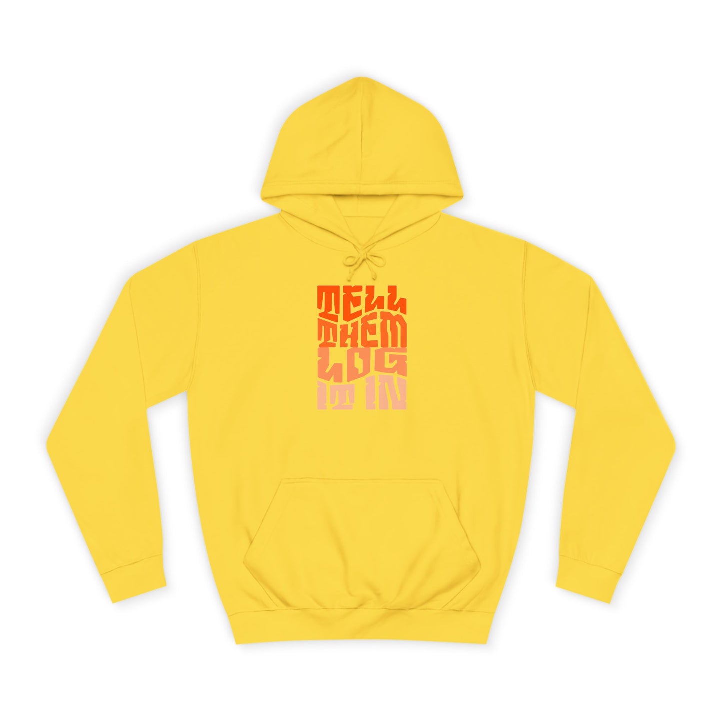 Unisex Hoodie with 'Tell Them log it In' Design, Apparel, Casual Wear, Trendy Hoodie, Perfect for [everyday]