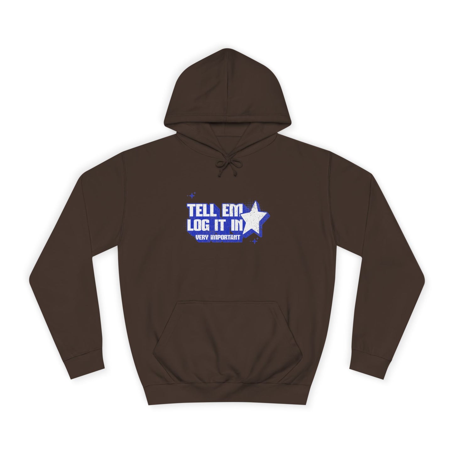 Casual 'TELL EM LOG IT IN' Hoodie, Cozy Sweatshirt, Everyday Wear, Trendy Apparel, Gift for Anyone, Motivational Fashion