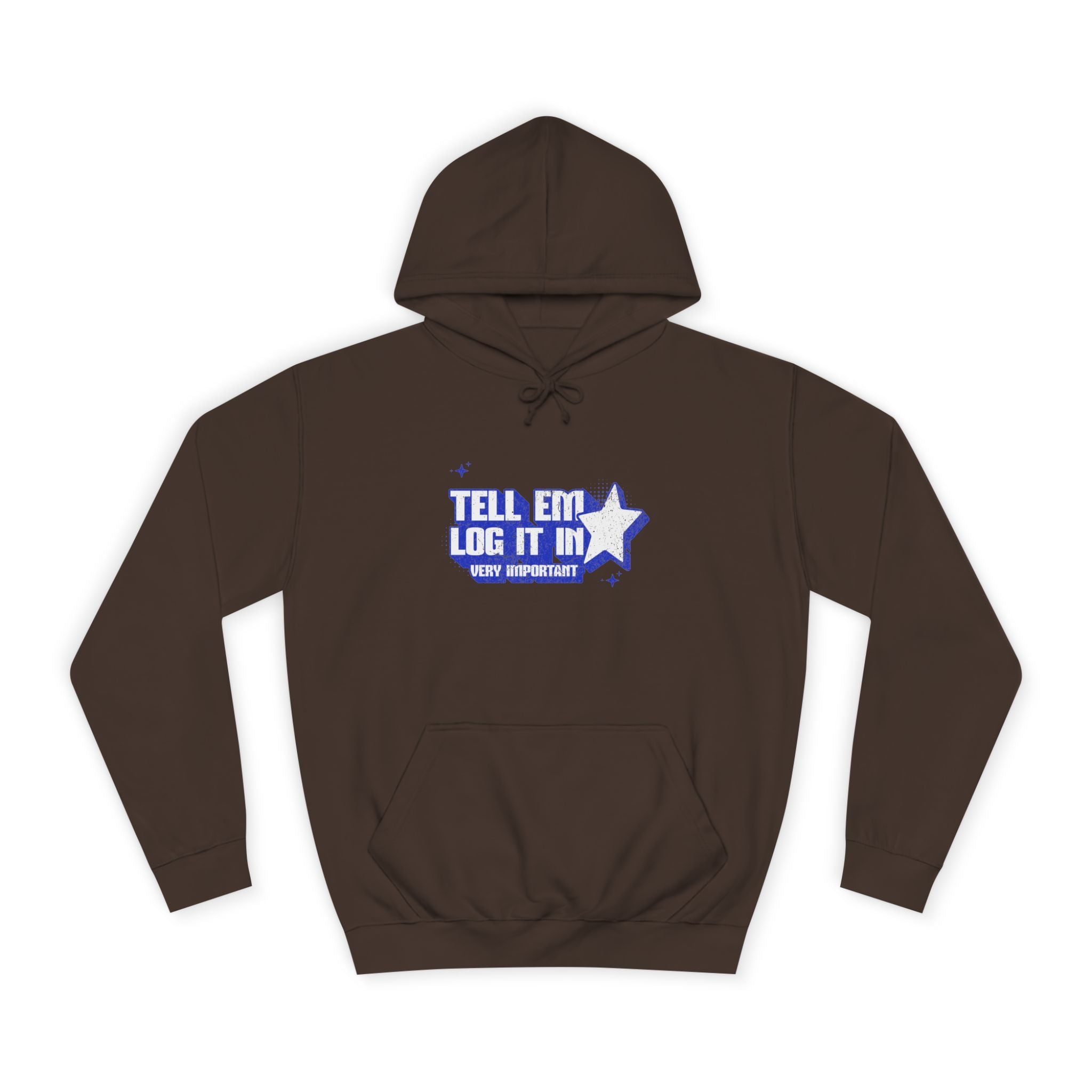 Casual 'TELL EM LOG IT IN' Hoodie, Cozy Sweatshirt, Everyday Wear, Trendy Apparel, Gift for Anyone, Motivational Fashion