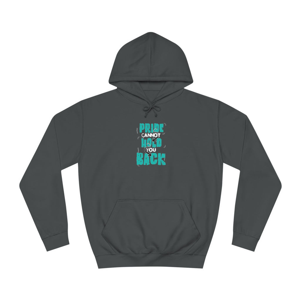 'Pride Cannot Hold You Back - Hoodie