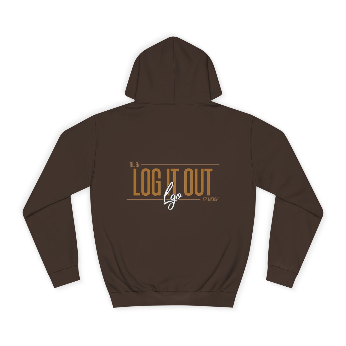 Unisex 'TELL EM LOG IT OUT'Hoodie - Cozy Motivational Apparel for Anyone, Trendy Sweatshirt, Perfect Gift,Casual Wear