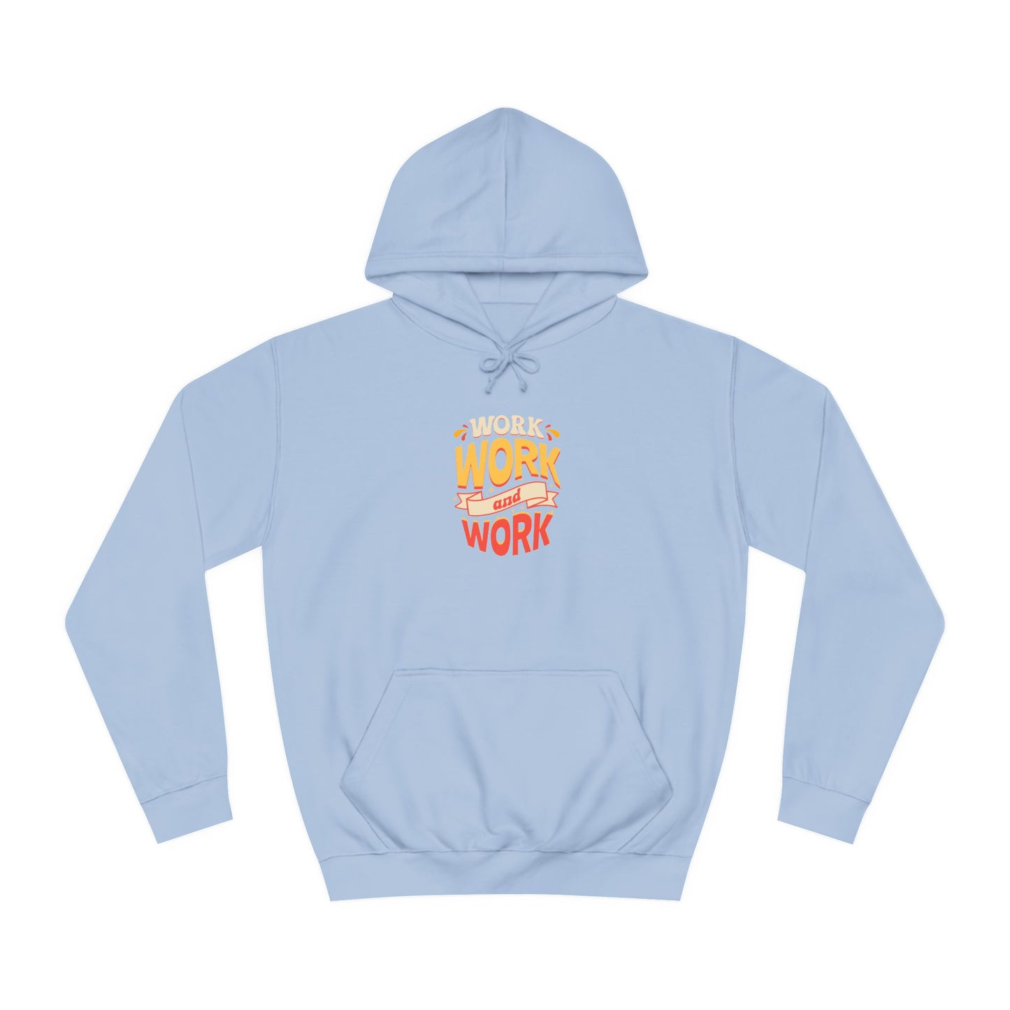Unisex Hoodie - 'WORK' Design