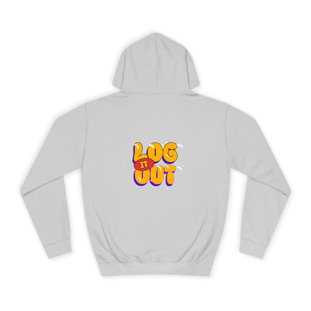 Casual Hoodie with 'Log It Out' Design, Unisex Sweatshirt for Any One, Cozy Gift for Grads, Perfect for Relaxing Days