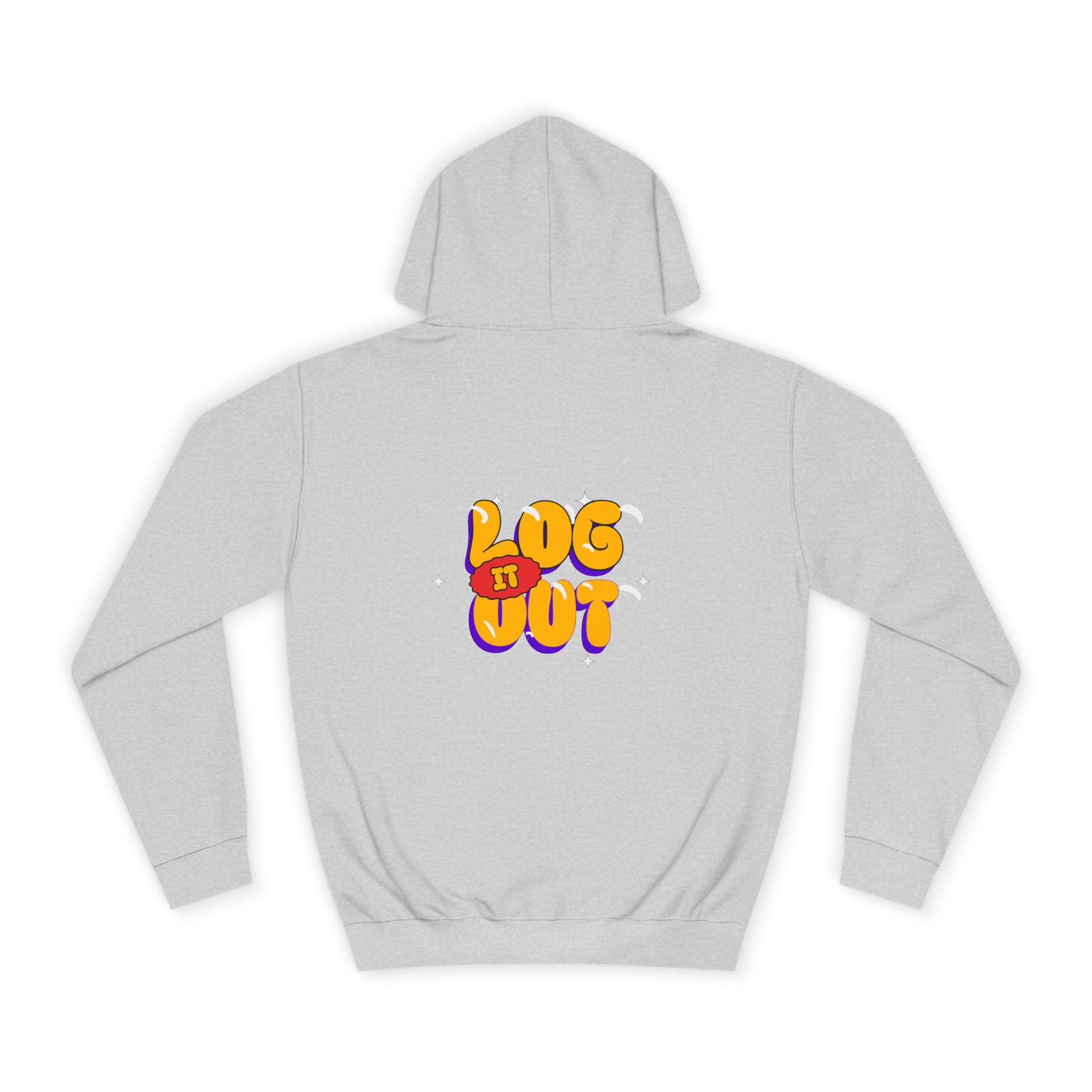 Casual Hoodie with 'Log It Out' Design, Unisex Sweatshirt for Any One, Cozy Gift for Grads, Perfect for Relaxing Days